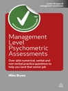 Management Level Psychometric Assessments (eBook): Over 400 Numerical, Verbal and Non-verbal Practice Questions to Help You Land that Senior Job